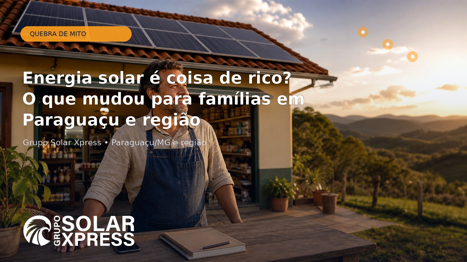 Energia solar é coisa de rico? O que mudou para famílias em Paraguaçu e região